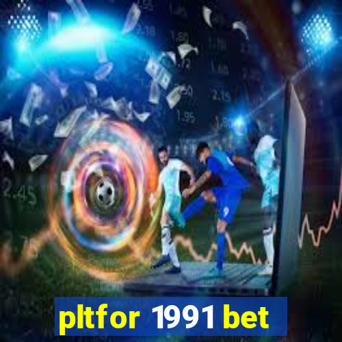 pltfor 1991 bet